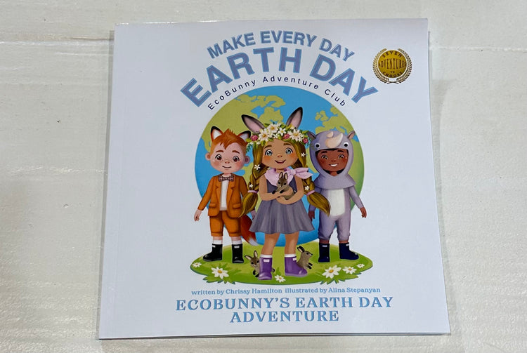 Make Every Day Earth Day: EcoBunny's Earth Day Adventure