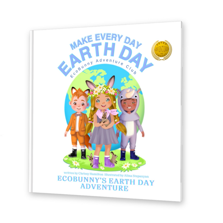 Make Every Day Earth Day: EcoBunny's Earth Day Adventure