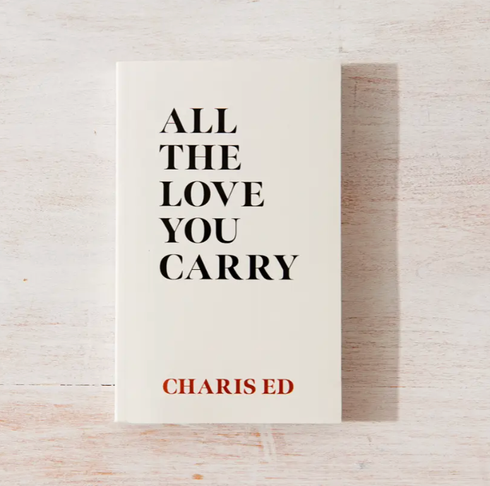 All The Love You Carry