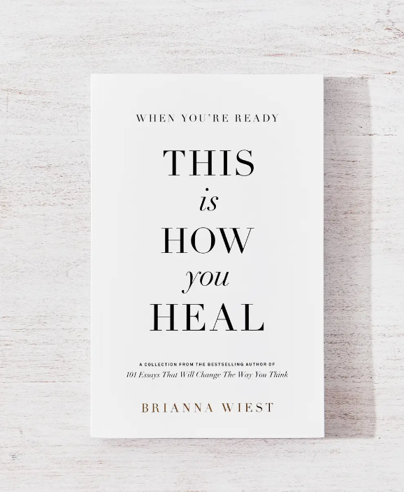 When You're Ready, This Is How You Heal - By Brianna Wiest